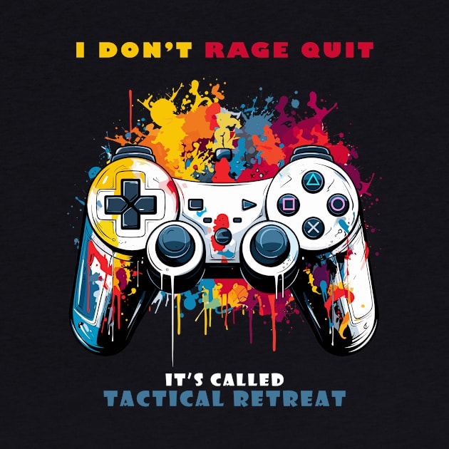 I Don't Rage Quit, I Tactical Retreat Black Gaming T-shirt by DadJokesDotCo